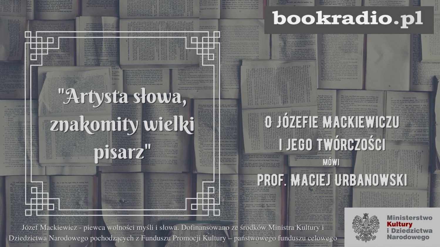 Józef Mackiewicz - Artysta słowa, znakomity wielki pisarz