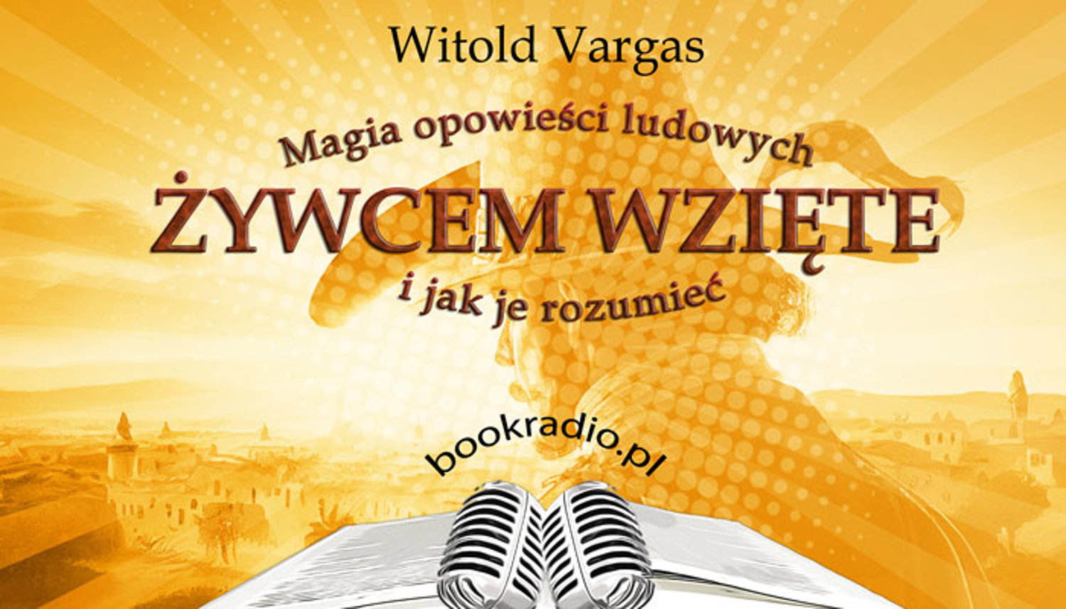 Chodził Bóg po świecie - Witold Vargas - magia opowieści ludowych