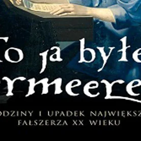 "To ja byłem Vermerem" - historia niedoścignionego fałszerza - premiera 6 czerwca!