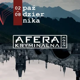 Festiwal Afera Kryminalna 2023 już w przyszłym tygodniu