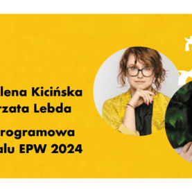 Magdalena Kicińska i Małgorzata Lebda w Radzie Programowej festiwalu EPW 2024