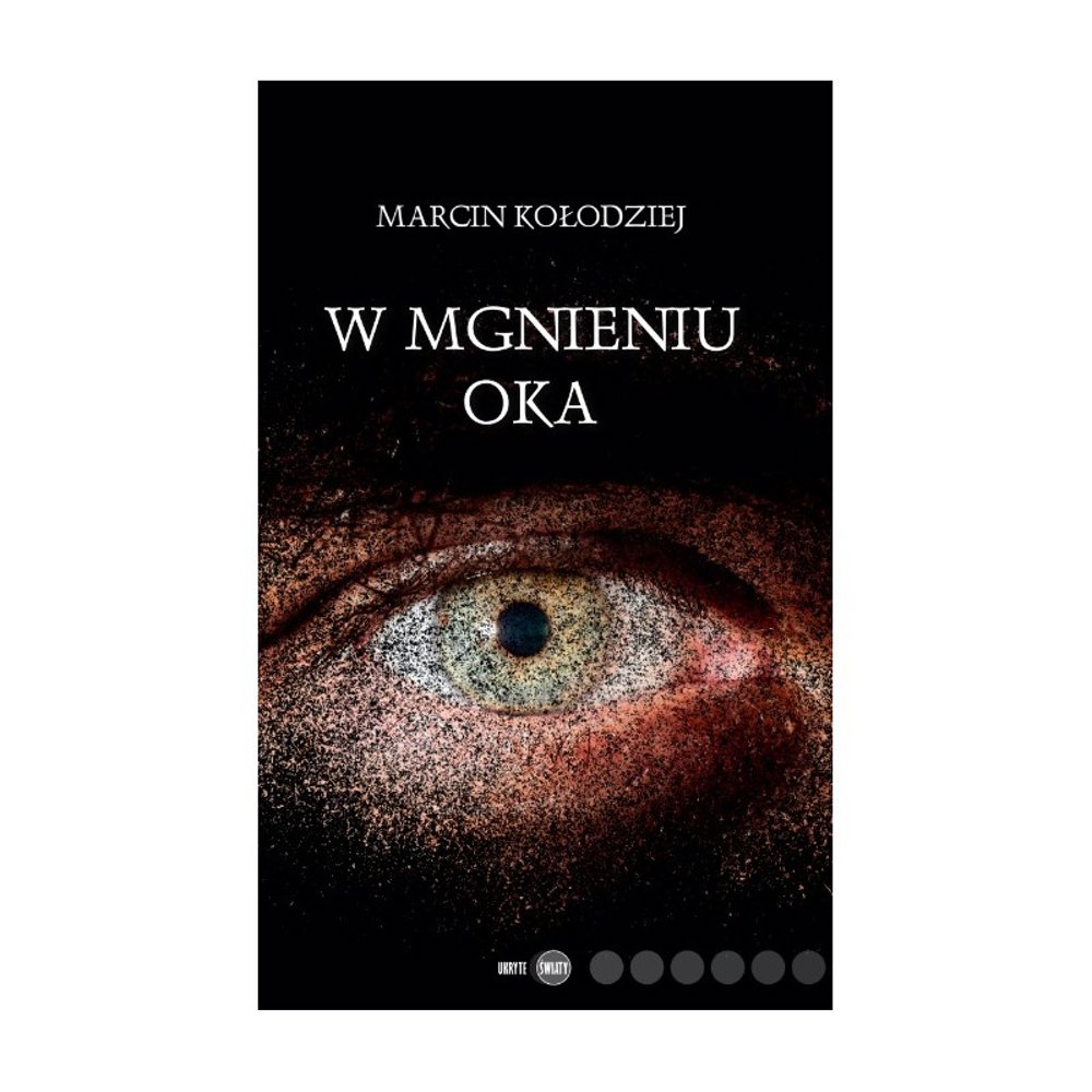 W mgnieniu oka - Marcin Kołodziej