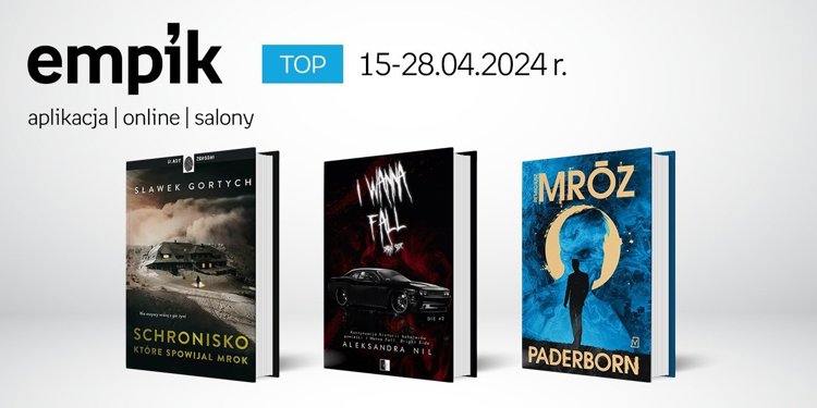 Książkowe listy bestsellerów w Empiku za okres 15-28.04.2024 r.