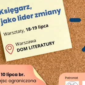 Warsztaty: księgarz, jako lider zmiany 18-19/7/24