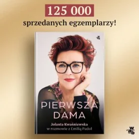 125 tysięcy sprzedanych egzemplarzy książki „Pierwsza dama. Jolanta Kwaśniewska w rozmowie z Emilią Padoł” 