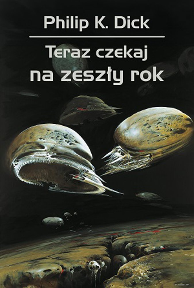 Już 28 stycznia trafi do księgarń "Teraz czekaj na zeszły rok" Philipa K. Dicka