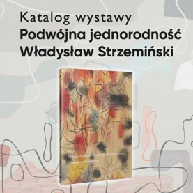 Nowość wydawnictwa NCK: "Światło, forma, rewolucja" – katalog wystawy „Podwójna jednorodność. Władysław Strzemiński”