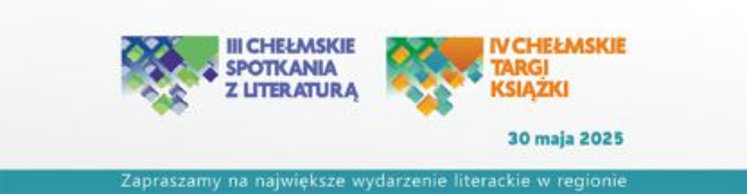 V Chełmskie Targi Książki i III edycja Festiwalu Chełmskie spotkania z literaturą 