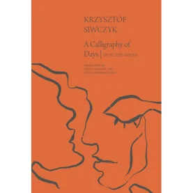 Piotr Florczyk i Alice-Catherine Carls nominowani do Nagrody Oxford-Weidenfeld za przekład wyboru wierszy Krzysztofa Siwczyka „A Calligraphy of Days”