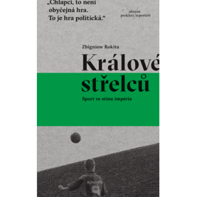 „Królowie strzelców. Piłka w cieniu imperium” Zbigniewa Rokity po czesku