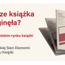 „Jeszcze książka nie zginęła?” – premiera raportu o polskim rynku książki