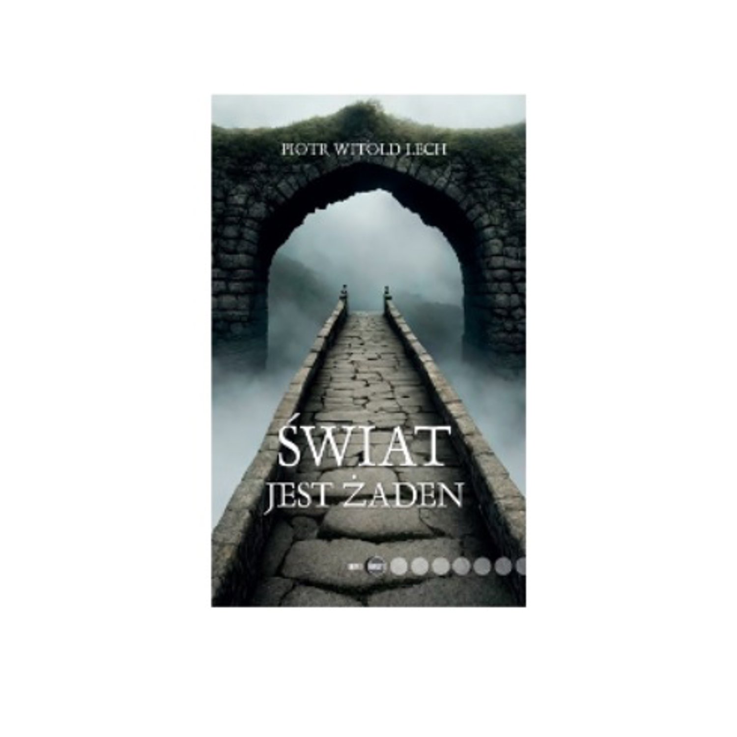 ŚWIAT JEST ŻADEN – Piotr Witold Lech