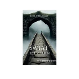 ŚWIAT JEST ŻADEN – Piotr Witold Lech