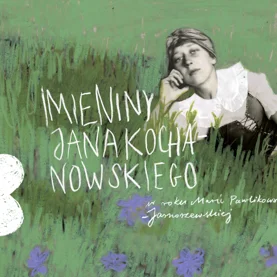 Imieniny Jana Kochanowskiego • literacki piknik Biblioteki Narodowej