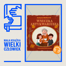 Audiobook „Wnuczka antykwariusza” – słuchowisko na dobry początek wakacji!