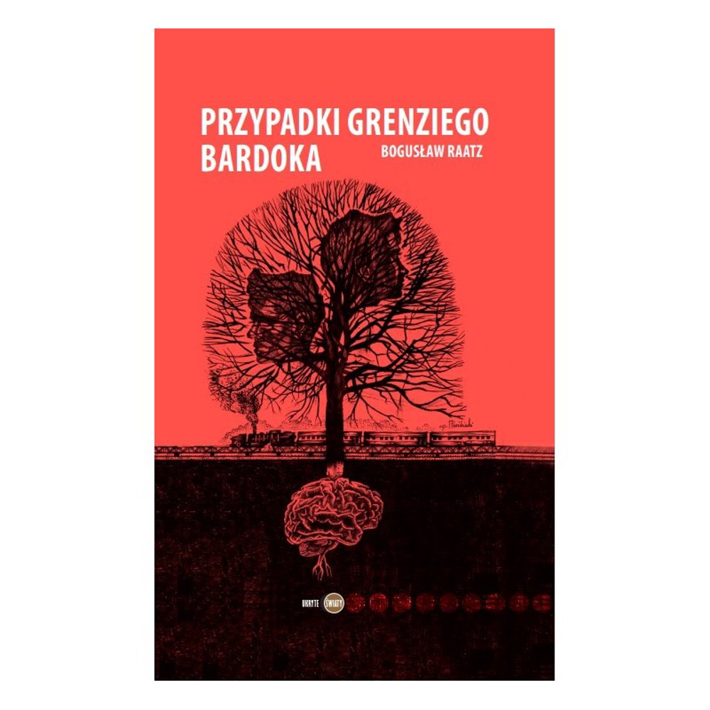 PRZYPADKI GRENZIEGO BARDOKA - Bogusław Raatz